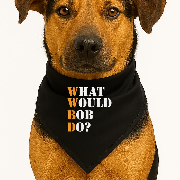 Bob Name What Would Bob Do Funny First Name Bob USA-Made Doggie Bandana
