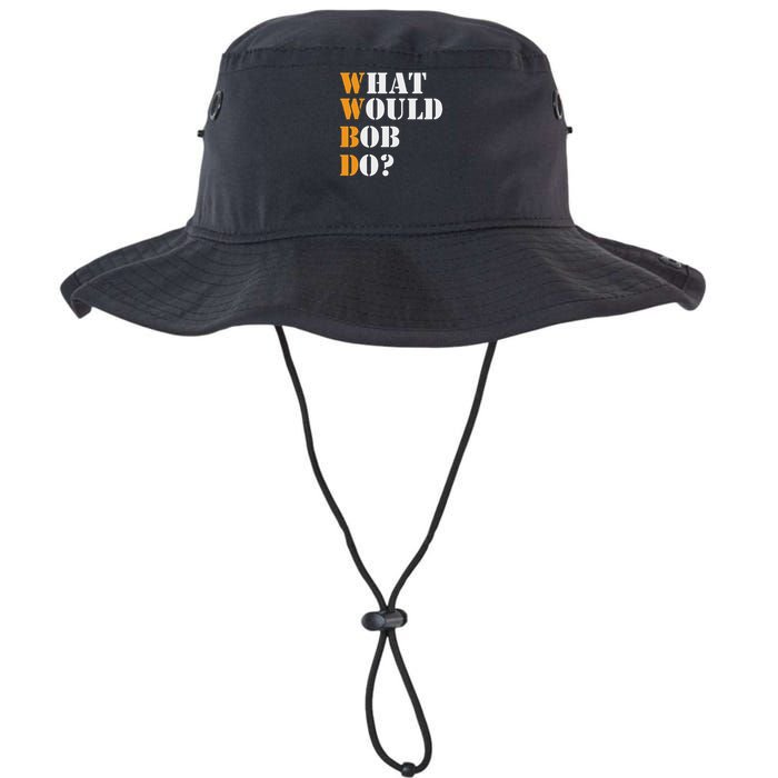Bob Name What Would Bob Do Funny First Name Bob Legacy Cool Fit Booney Bucket Hat