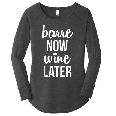 Barre Now Wine Later Pilates Workout Women's Perfect Tri Tunic Long Sleeve Shirt