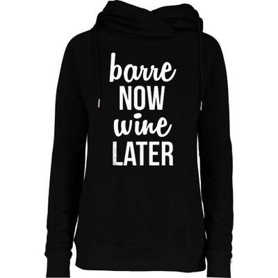 Barre Now Wine Later Pilates Workout Womens Funnel Neck Pullover Hood