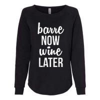 Barre Now Wine Later Pilates Workout Womens California Wash Sweatshirt