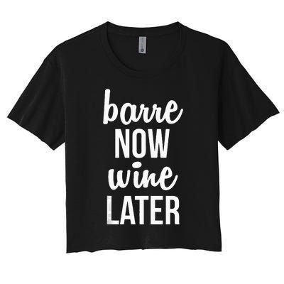 Barre Now Wine Later Pilates Workout Women's Crop Top Tee