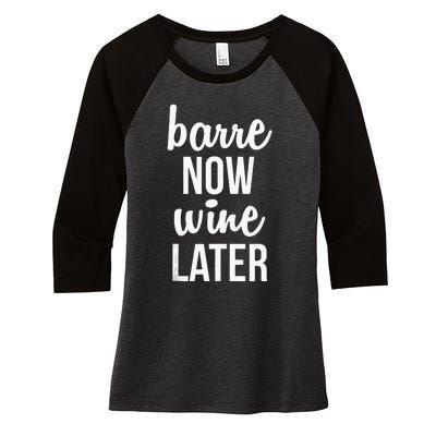 Barre Now Wine Later Pilates Workout Women's Tri-Blend 3/4-Sleeve Raglan Shirt