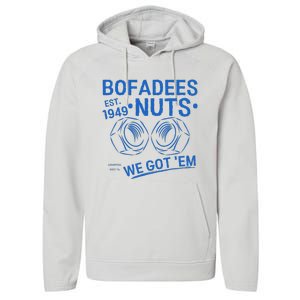 Bofadees Nuts We Got Em Quote Performance Fleece Hoodie