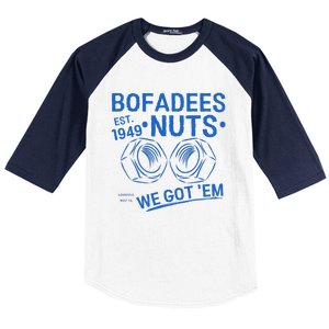 Bofadees Nuts We Got Em Quote Baseball Sleeve Shirt