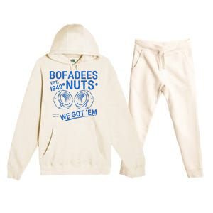 Bofadees Nuts We Got Em Quote Premium Hooded Sweatsuit Set