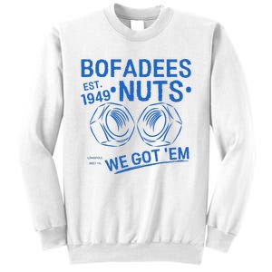 Bofadees Nuts We Got Em Quote Sweatshirt