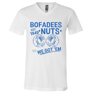 Bofadees Nuts We Got Em Quote V-Neck T-Shirt