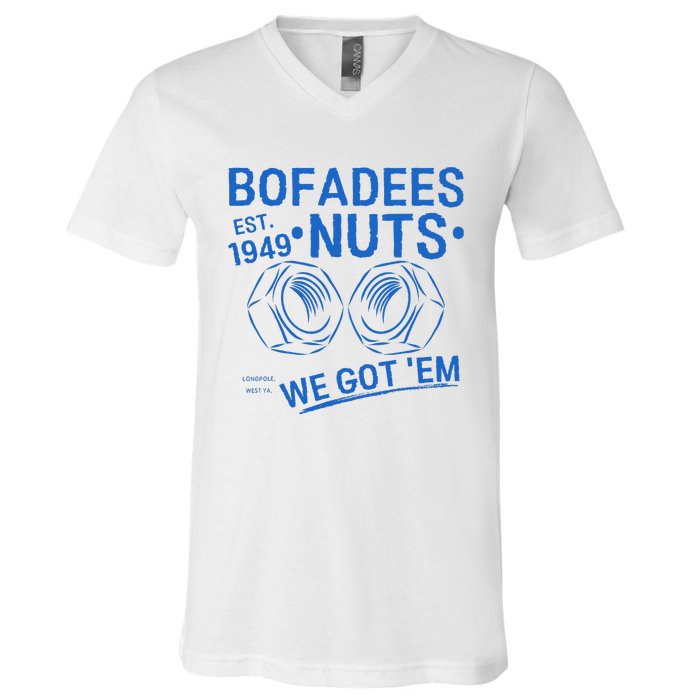 Bofadees Nuts We Got Em Quote V-Neck T-Shirt