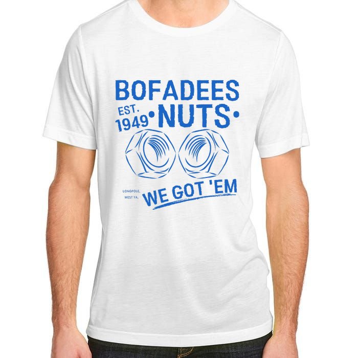 Bofadees Nuts We Got Em Quote Adult ChromaSoft Performance T-Shirt