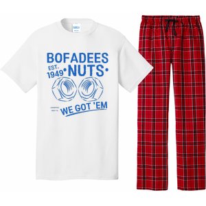 Bofadees Nuts We Got Em Quote Pajama Set