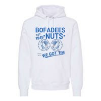 Bofadees Nuts We Got Em Quote Premium Hoodie