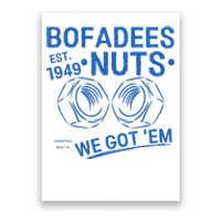 Bofadees Nuts We Got Em Quote Poster