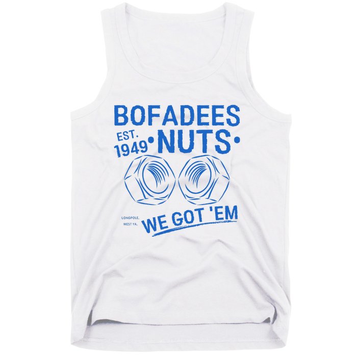 Bofadees Nuts We Got Em Quote Tank Top