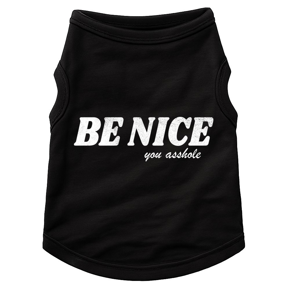 Be Nice You Asshole Funny Gift Doggie Tank