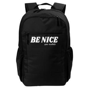 Be Nice You Asshole Funny Gift Daily Commute Backpack