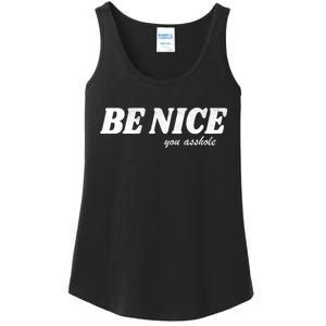 Be Nice You Asshole Funny Gift Ladies Essential Tank