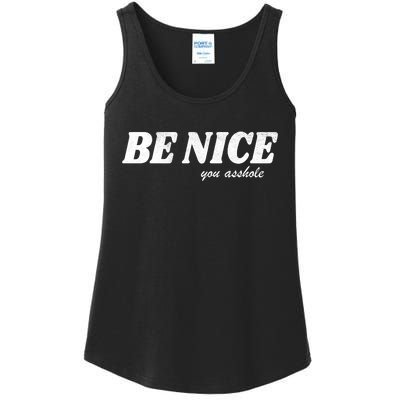 Be Nice You Asshole Funny Gift Ladies Essential Tank