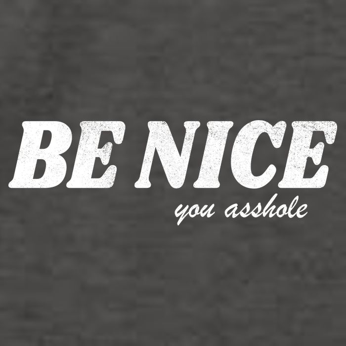Be Nice You Asshole Funny Gift Vector Backpack