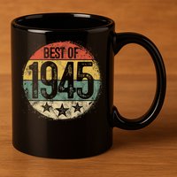 Best Of 1945 80th Birthday 80 Year Old 11oz C Handle Ceramic Mug