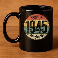 Best Of 1945 80th Birthday 80 Year Old 11oz C Handle Ceramic Mug