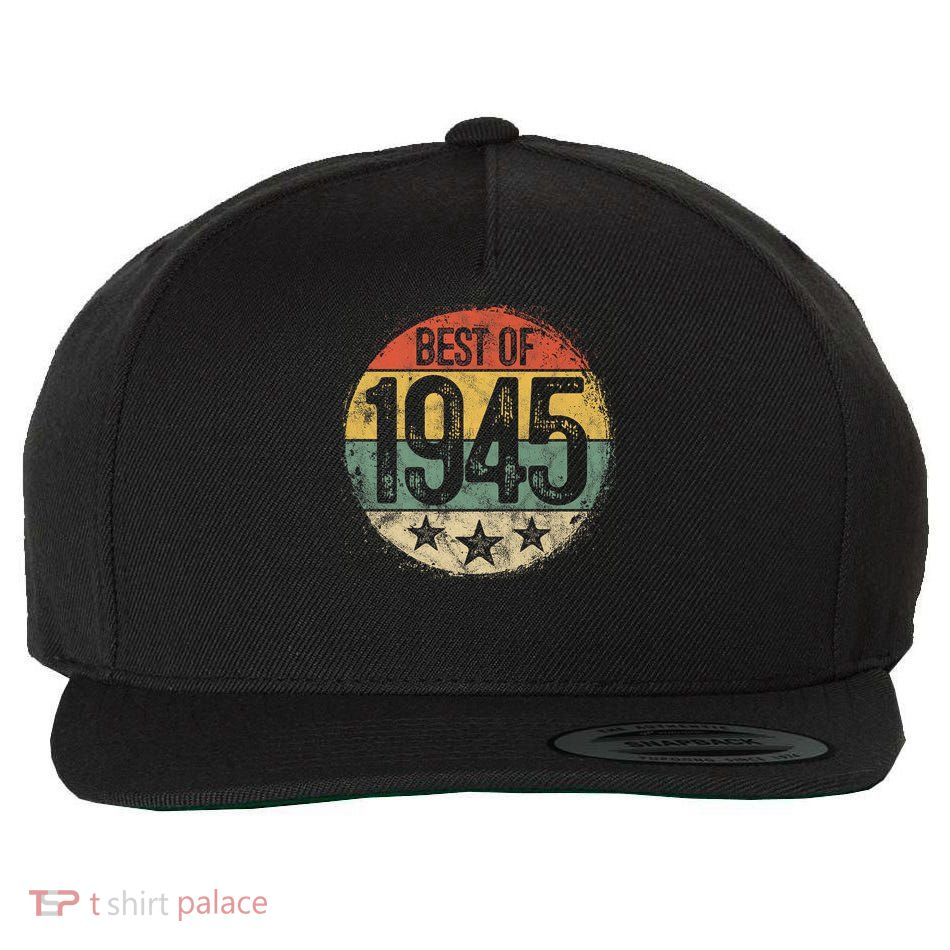 Best Of 1945 80th Birthday 80 Year Old Wool Snapback Cap