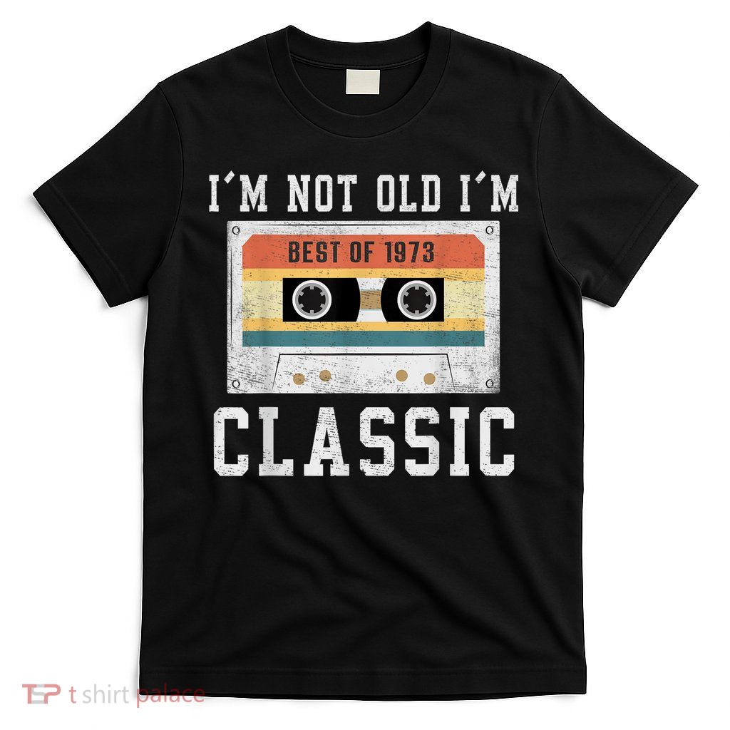 Best of 1973 50 Year Old Gifts M.e.n.s BDay 50th Birthday 1973 T-Shirt