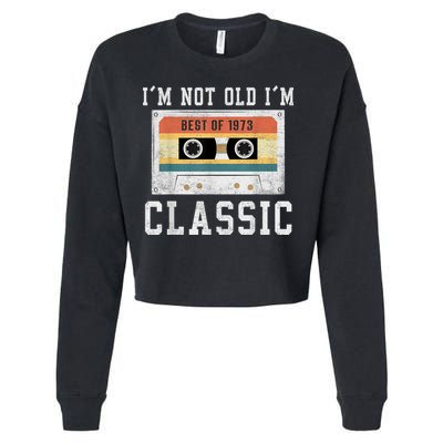 Best of 1973 50 Year Old Gifts M.e.n.s BDay 50th Birthday 1973 Cropped Pullover Crew