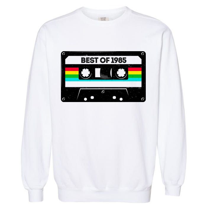 Best Of 1985 Retro 40th Birthday Mixtape Garment-Dyed Sweatshirt