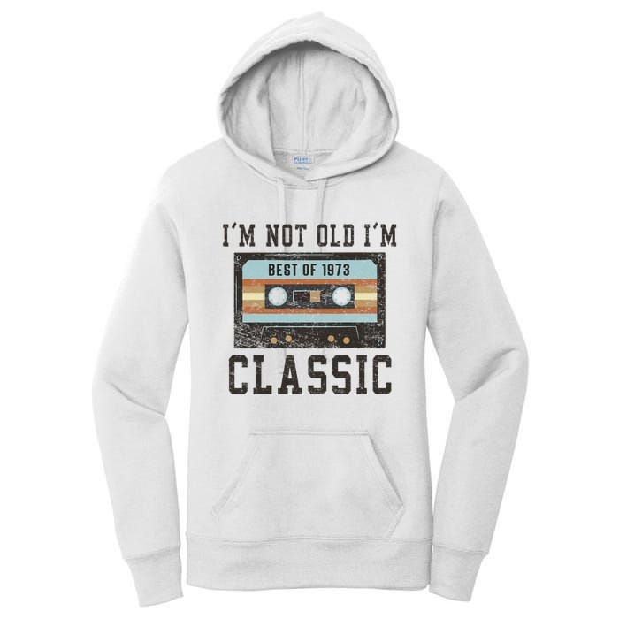 Best of 1973 50th Birthday Gifts BDay Women's Pullover Hoodie