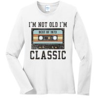 Best of 1973 50th Birthday Gifts BDay Ladies Long Sleeve Shirt