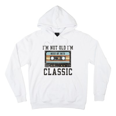 Best Of 1973 50th Birthday Gifts Men BDay 50 Birthday Hoodie