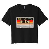 Best Of 1977 46th Birthday Gift Cassette Tape Vintage Women's Crop Top Tee