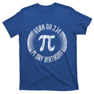 Born On 3 14 Pi Day Birthday March 14th Birthday Great Gift T-Shirt