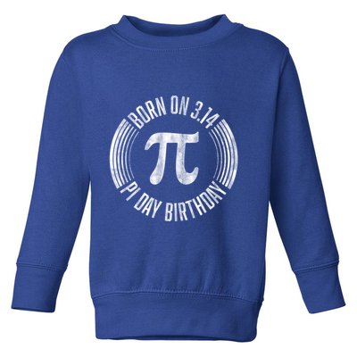 Born On 3 14 Pi Day Birthday March 14th Birthday Great Gift Toddler Sweatshirt