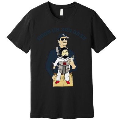 Born On 3rd Base Premium T-Shirt