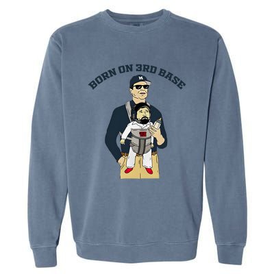 Born On 3rd Base Garment-Dyed Sweatshirt