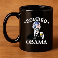 Bombed Obama 4th Of July Drinking President Barack Obama 11oz C Handle Ceramic Mug