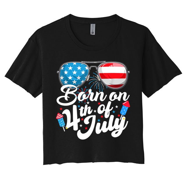 Born On 4th Of July Birthday Sunglasses Fireworks Patriotic Crop Top
