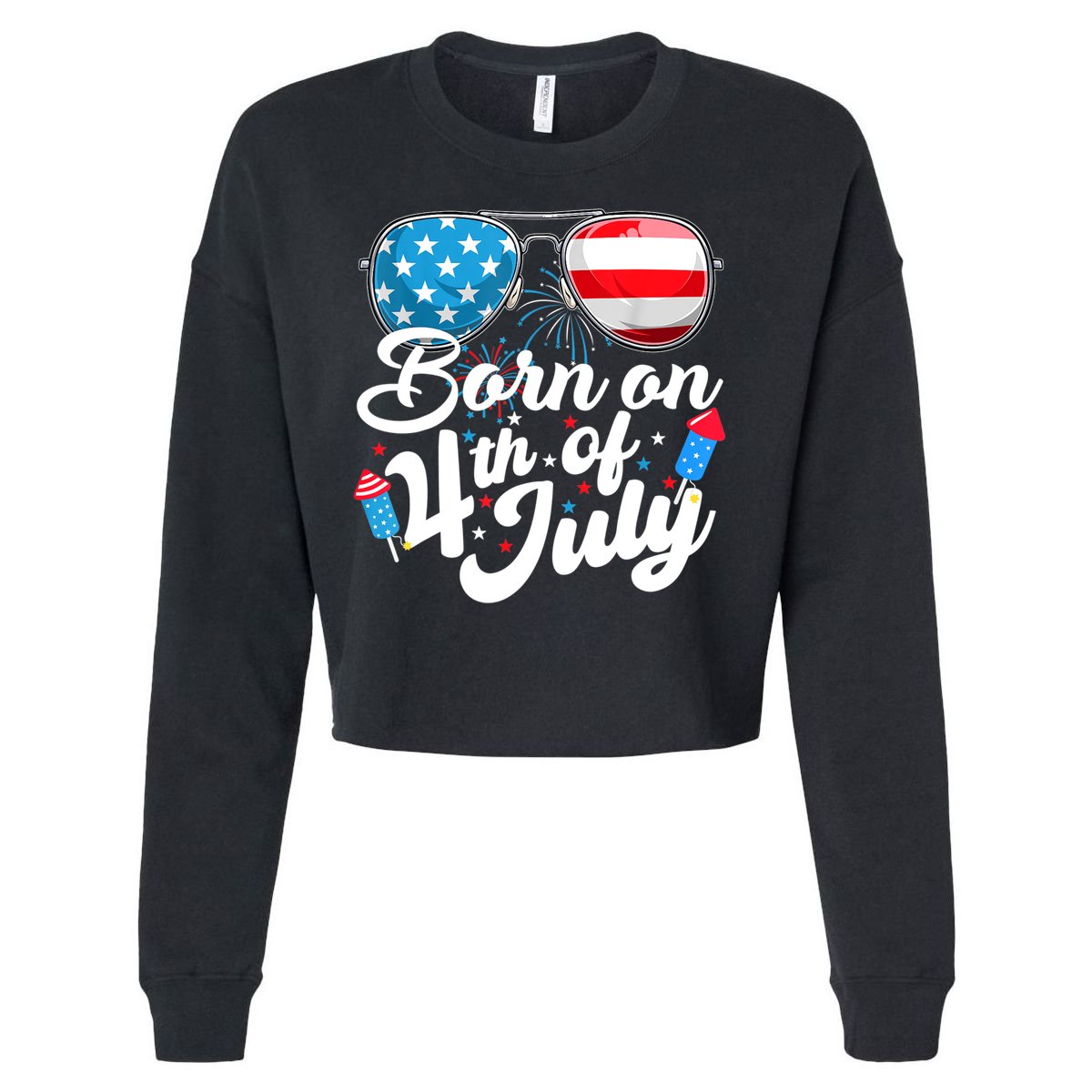 Born On 4th Of July Birthday Sunglasses Fireworks Patriotic Cropped Pullover Crew