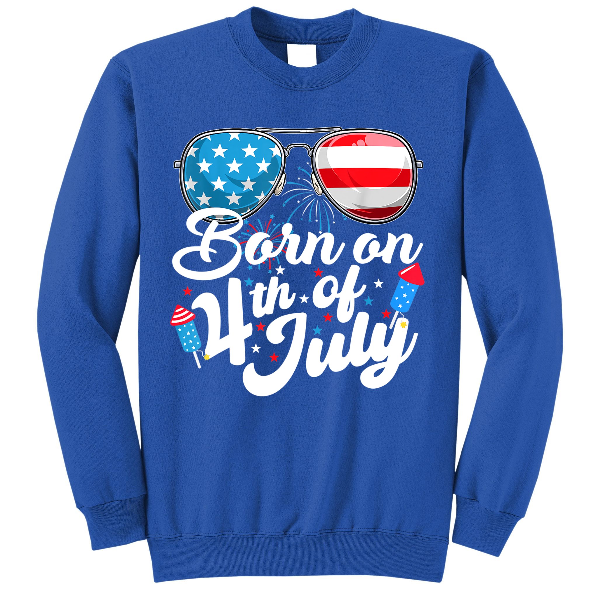 Born On 4th Of July Birthday Sunglasses Fireworks Patriotic Sweatshirt