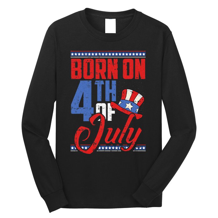 Born On 4th Of July Birthday Cool Patriotic American Long Sleeve Shirt