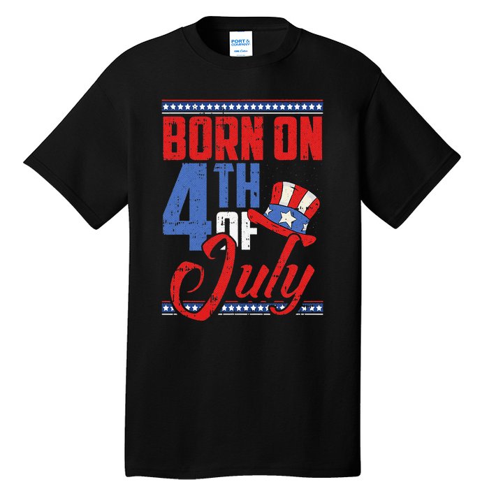 Born On 4th Of July Birthday Cool Patriotic American Tall T-Shirt