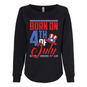 Born On 4th Of July Birthday Cool Patriotic American Womens California Wash Sweatshirt