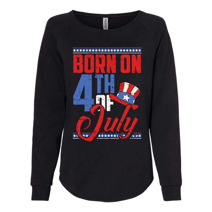 Born On 4th Of July Birthday Cool Patriotic American Womens California Wash Sweatshirt