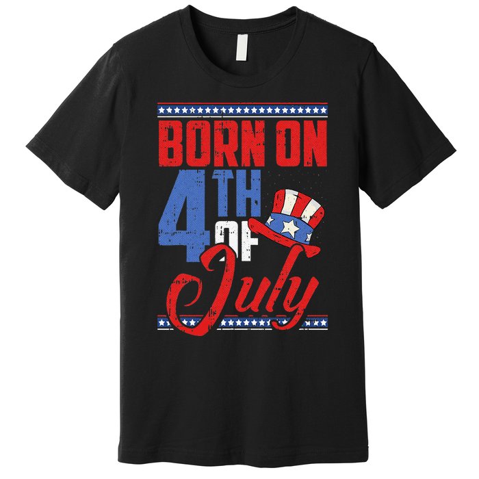 Born On 4th Of July Birthday Cool Patriotic American Premium T-Shirt