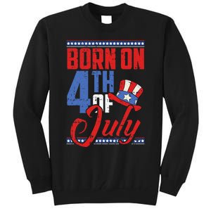 Born On 4th Of July Birthday Cool Patriotic American Tall Sweatshirt