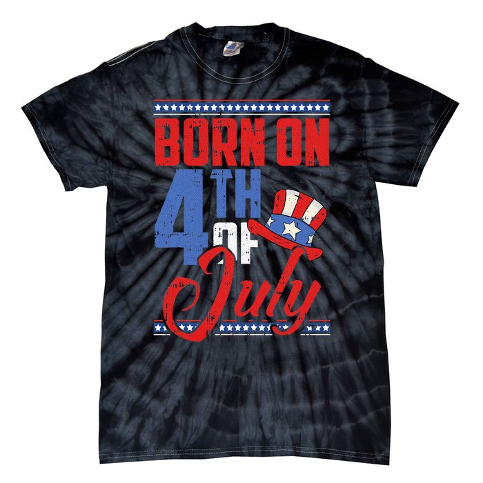 Born On 4th Of July Birthday Cool Patriotic American Tie-Dye T-Shirt