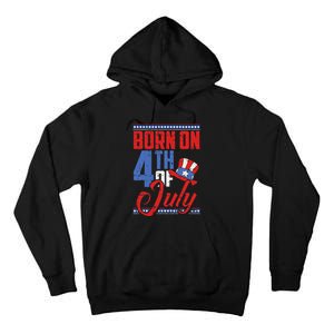 Born On 4th Of July Birthday Cool Patriotic American Tall Hoodie