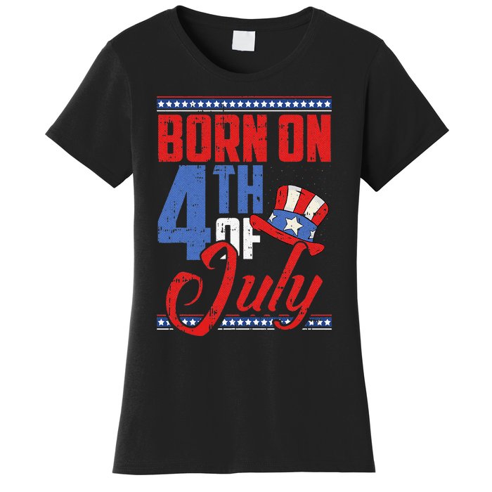 Born On 4th Of July Birthday Cool Patriotic American Women's T-Shirt